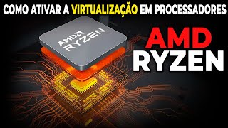 Como ativar a virtualização em Processadores da AMD  Habilitando a virtualização AMD Ryzen [upl. by Dranoel]