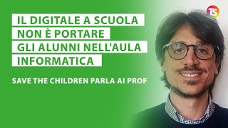 Il digitale a scuola non è portare gli alunni nellaula informatica Save the Children parla ai prof [upl. by Jordanson189]