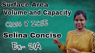 Surface Area Volume and Capacity  3D Figures  Class 8 ICSE  Selina Concise  Ex  21A [upl. by Mcgregor344]