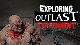 Outlast  Full Map Exploration EXPERIMENT [upl. by Esojnauj]