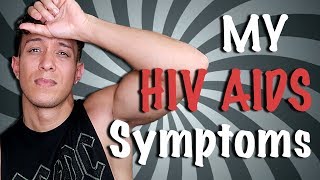 My 9 HIVAIDS Symptoms [upl. by Nitsrek364]