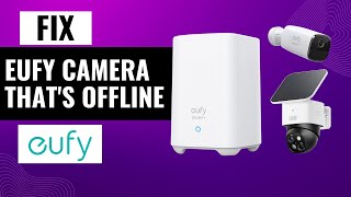 How To Fix Eufy Camera Thats Offline  Easy Troubleshooting Guide [upl. by Oag]