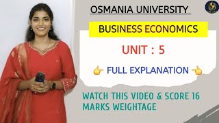 UNIT  5  BUSINESS ECONOMICS  FULL EXPLAINATION VIDEO  💯 PASS  SEM 5  OU‎shivanipallela [upl. by Nalhsa]