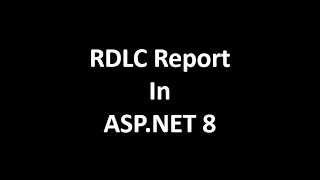 ASPNET RDLC Report how to design and use it in NET [upl. by Cale]