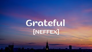 Grateful Lyrics by NEFFEX [upl. by Atteynot]