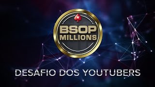 BSOP MILLIONS 2015  DESAFIO DOS YOUTUBERS [upl. by Rosmunda]