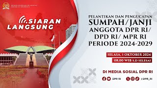 🔴BREAKING NEWS  PELANTIKAN DAN PENGUCAPAN SUMPAHJANJI ANGGOTA DPR DPDMPR RI PERIODE 2024  2029 [upl. by Eirek]