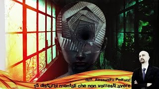 15 malattie mentali che non vorresti avere – Prima Parte [upl. by Rowe657]