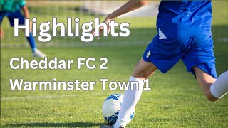 Highlights Cheddar FC 2 Warminster Town 1 [upl. by Elletsyrk189]