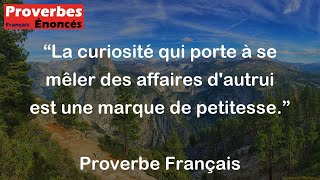 Proverbe Français  La curiosité qui porte à se mêler des affaires dautrui est une marque de petite [upl. by Elma]