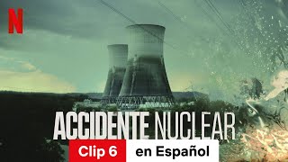 Accidente nuclear Temporada 1 Clip 6  Tráiler en Español  Netflix [upl. by Stucker]