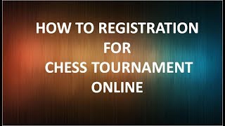 How to registration for chess tournament online [upl. by Morgan262]