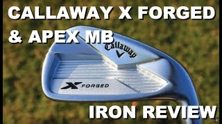 Callaway X Forged and Apex MB Review [upl. by Immac]