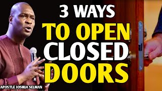 HOW TO OPEN CLOSED DOORS IN YOUR LIFE AND FAMILY  APOSTLE JOSHUA SELMAN [upl. by Iline]