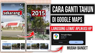 Cara melihat Google maps tahun lama di HP  Cara mengubah tahun di aplikasi google maps [upl. by Ingamar960]