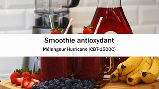 Smoothie antioxydant en utilisant le Mélangeur Hurricane CBT1500C [upl. by Lil]