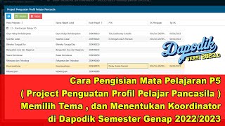 Cara Mengisi Mapel P5 dan Memilih Tema Project Penguatan Profil Pelajar Pancasila di Dapodik 2023d [upl. by Daria]