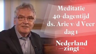 Meditaties lijdenstijd ds Arie van der Veer 1  Heere maar mij Uwe wegen [upl. by Dnar]