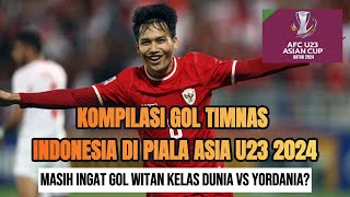 NOSTALGIA  INI DIA GOLGOL TIMNAS INDONESIA DI PIALA ASIA U23 2024 [upl. by Lemon]