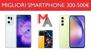 Migliori Smartphone da 300 a 500€  Aprile 2023 [upl. by Desdee355]