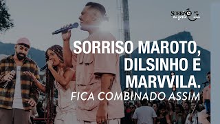 Fica Combinado Assim  Sorriso Maroto Dilsinho Marvvila Sorriso Eu Gosto No Pagode [upl. by Aidni]