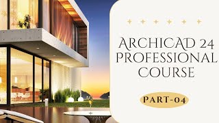 ArchiCAD 24 Professional Course Part04 [upl. by Eleen219]