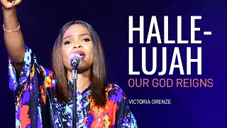 VICTORIA ORENZE  HALLELUJAH OUR GOD REIGNS [upl. by Nelyk]