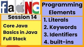 Core Java Basics  programming elements  literals  keywords  session 14  faangacademy [upl. by Nnylirehs]