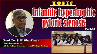 Infantile hypertrophic pyloric stenosis  Part1 Prof Dr S M Abu Ahsan  Dept of Surgery [upl. by Adrianne]