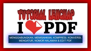 TUTORIAL LENGKAP ILOVEPDF [upl. by Ecal]