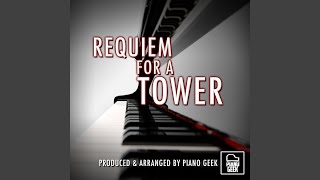 Requiem For A Tower Piano Version [upl. by Jewel637]