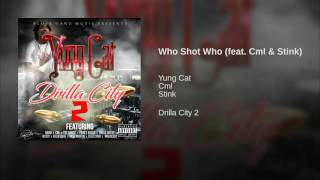 CML Lavish D x Yung Cat x Stink Who Shot Who YungCatBgm [upl. by Nnaeirelav]