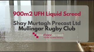 Fast Floor Screed 900m2 UFH liquid screed Murtagh Precast Ltd Mullingar Rugby Club [upl. by Curren]