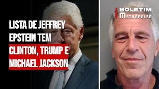 Lista de Jeffrey Epstein tem Clinton Trump e Michael Jackson [upl. by Faunie430]