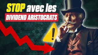 Pourquoi les DIVIDEND ARISTOCRATS vous font perdre en performance 🎩 [upl. by Adnohsal]