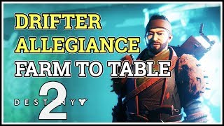 Farm to Table Destiny 2 Drifter Allegiance [upl. by Trinl]