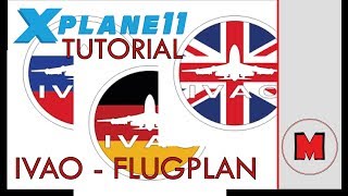 Das IVAOTUTORIAL 3 Flugplan XPlane 11 [upl. by Erasaec904]