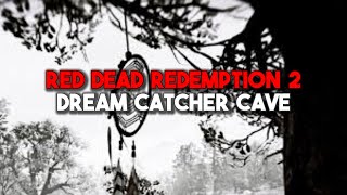 Red Dead Redemption 2  Dreamcatcher Cave [upl. by Lourdes]