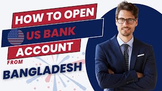 How To Open a US Bank Account from Bangladesh [upl. by Nilorac]