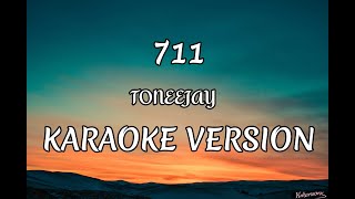 711  TONEEJAY  Karaoke Version [upl. by Caldera]