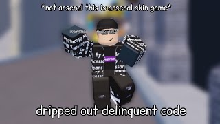 Dripped out Delinquent code arsenal skin game [upl. by Rebekkah498]