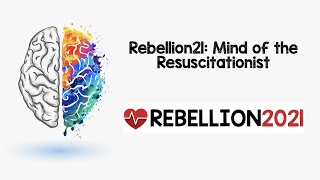 Rebellion21 Mind of the Resuscitationist via Scott Weingart MD [upl. by Dianuj382]