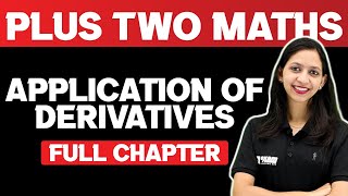 Plus Two Maths  Application Of Derivatives  Full Chapter  Exam Winner Plus Two [upl. by Encratis]