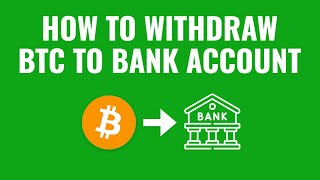 How to Withdraw Bitcoin to Bank Account [upl. by Aurore]