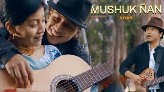 Mushuk Ñan  Juyani Video Oficial [upl. by Kovar]