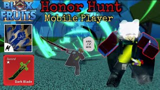 Dark Blade Is Pay2Win  Mobile Player  Honor Hunt  Blox Fruits [upl. by Rett]