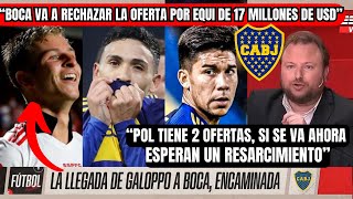 🚨⚽La llegada de GALOPPO a BOCA ENCAMINADA💰BOCA RECHAZA 17 MILLONES de USD por EQUI🔥POL se va AHORA [upl. by Philana]