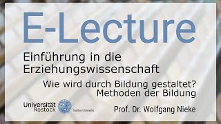 Einführung in die Erziehungswissenschaft  Wie wird durch Bildung gestaltet  Methoden der Bildung [upl. by Deirdra]