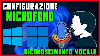 Come configurare il microfono per il riconoscimento vocale su Windows 10 e 11  TUTORIAL tutorial [upl. by Aicilic]