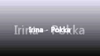 Irina  Pokka [upl. by Naened]